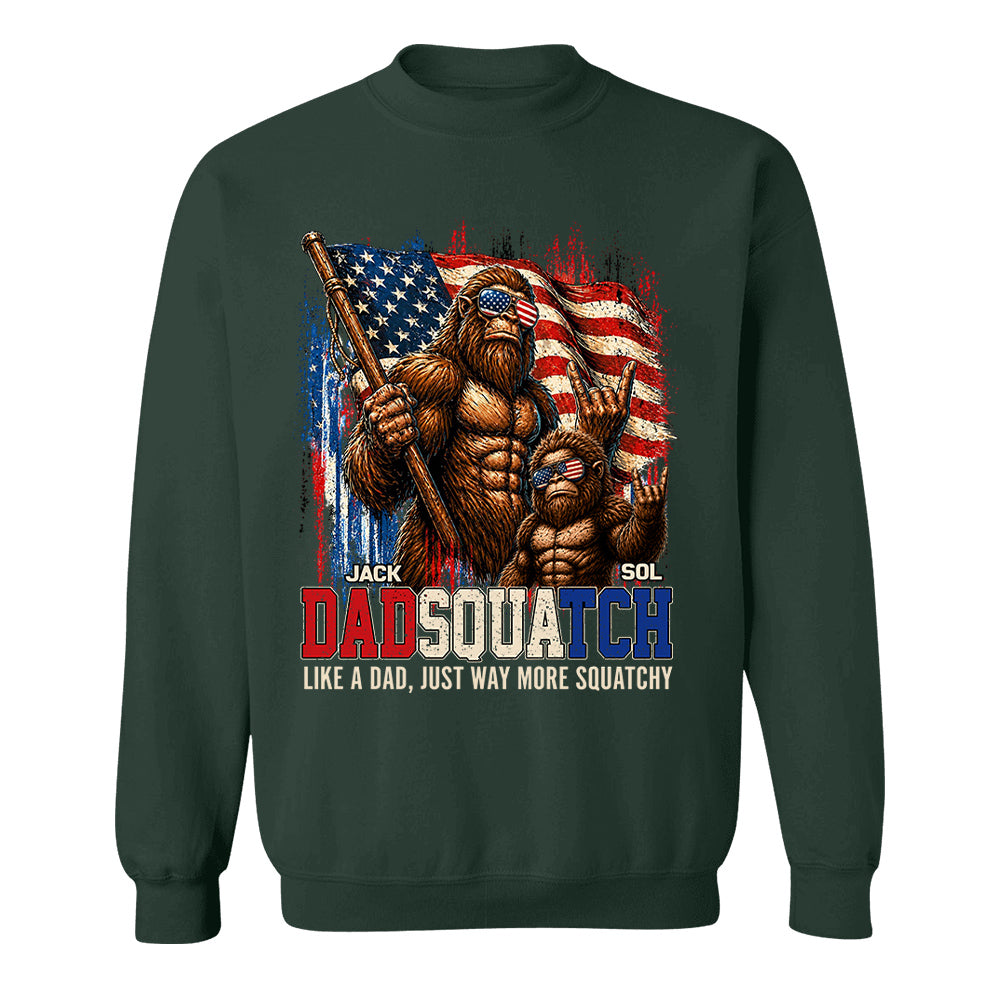 Dadsquatch, Like A Dad, Just Way More Squatchy - Personalized Shirt - Cool Patriotic Bigfoot Shirt, 4th of July - Gift For Dad T1807 T24