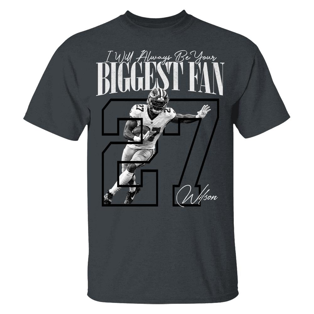 Personalized I'll Always Be Your Biggest Fan Shirt, Custom Photo Name & Number Football Player L0411 Hv01