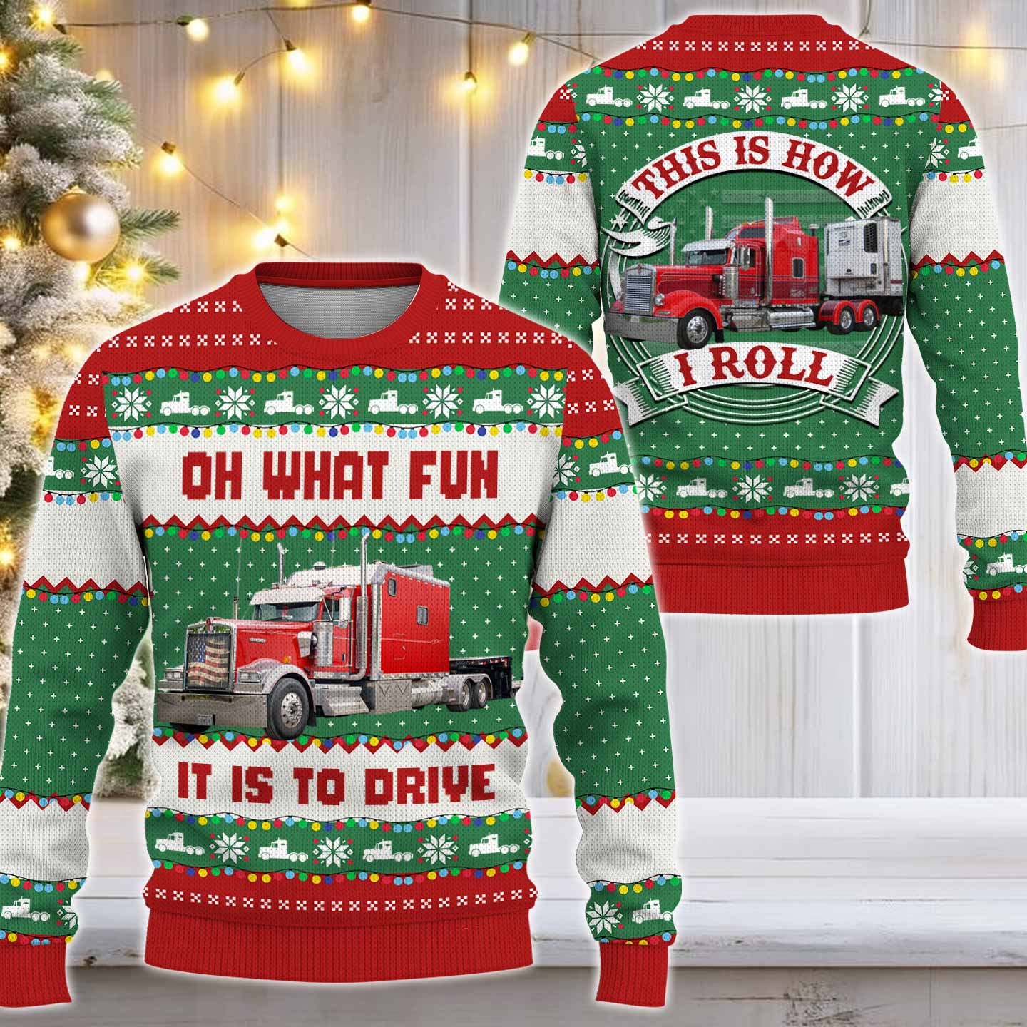 Oh What Fun It Is To Ride - This Is How I Roll - Custom Photo Truck for Trucker Ugly Sweater A2110 Pt99