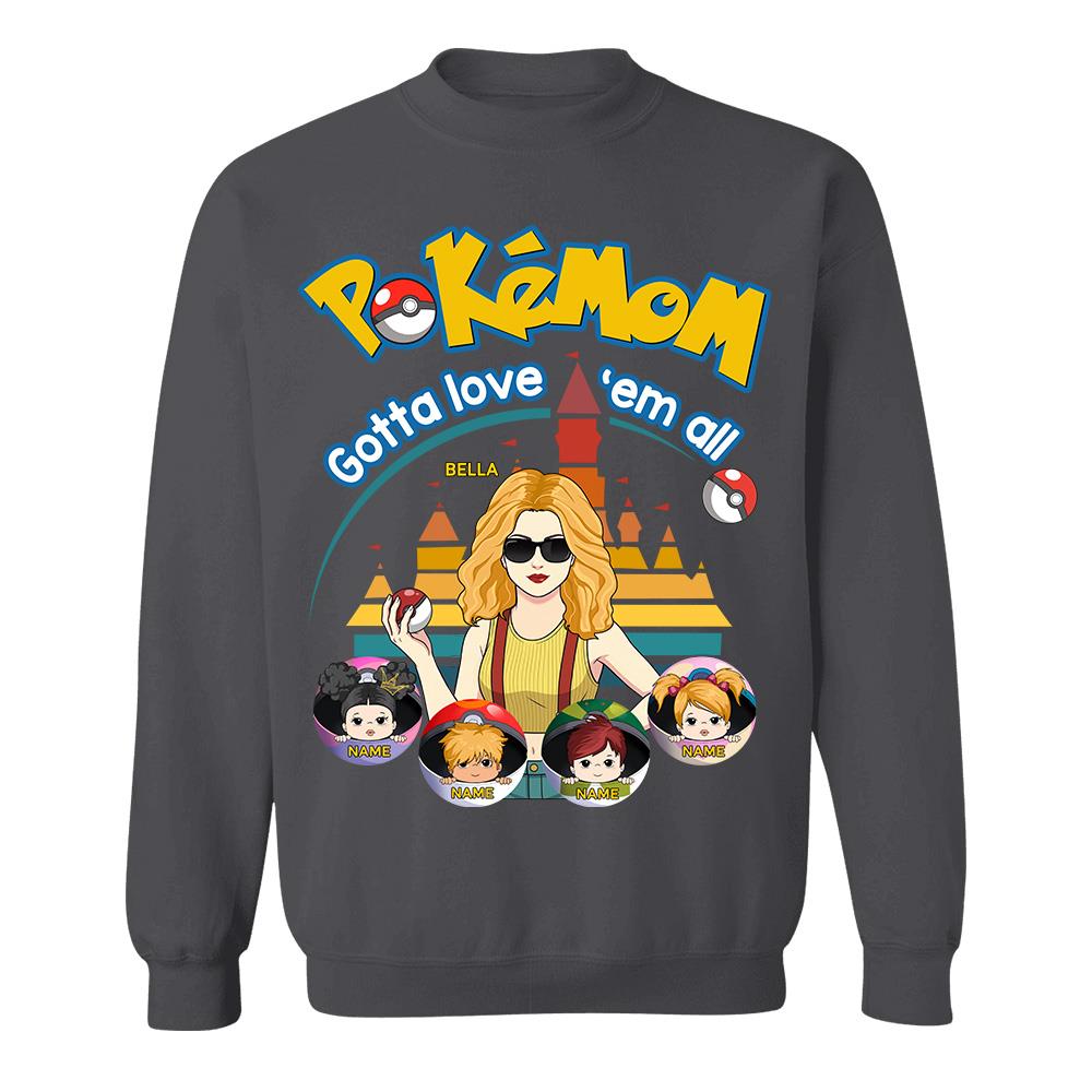 Pokemom Gotta Love Em All  - Personalized Shirt For Mom, Dad Custom Nickname With Kids Gift Na02 Hv01