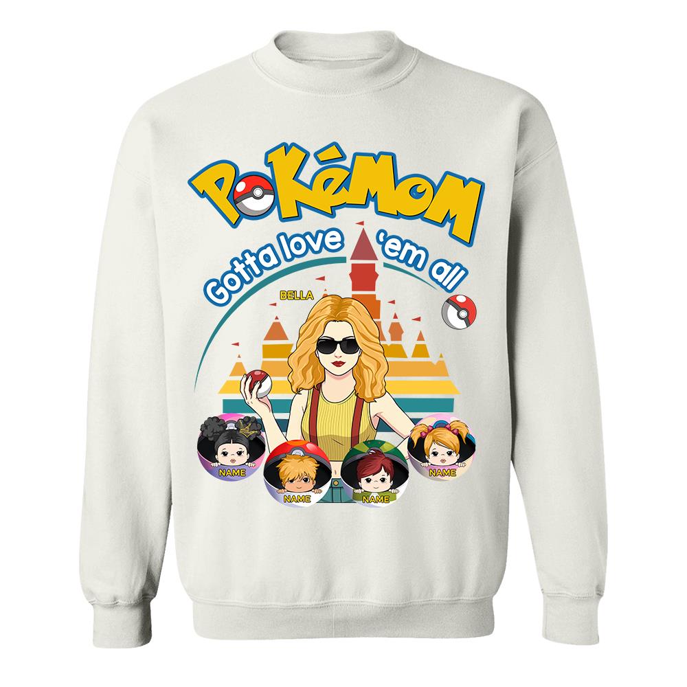 Pokemom Gotta Love Em All  - Personalized Shirt For Mom, Dad Custom Nickname With Kids Gift Na02 Hv01