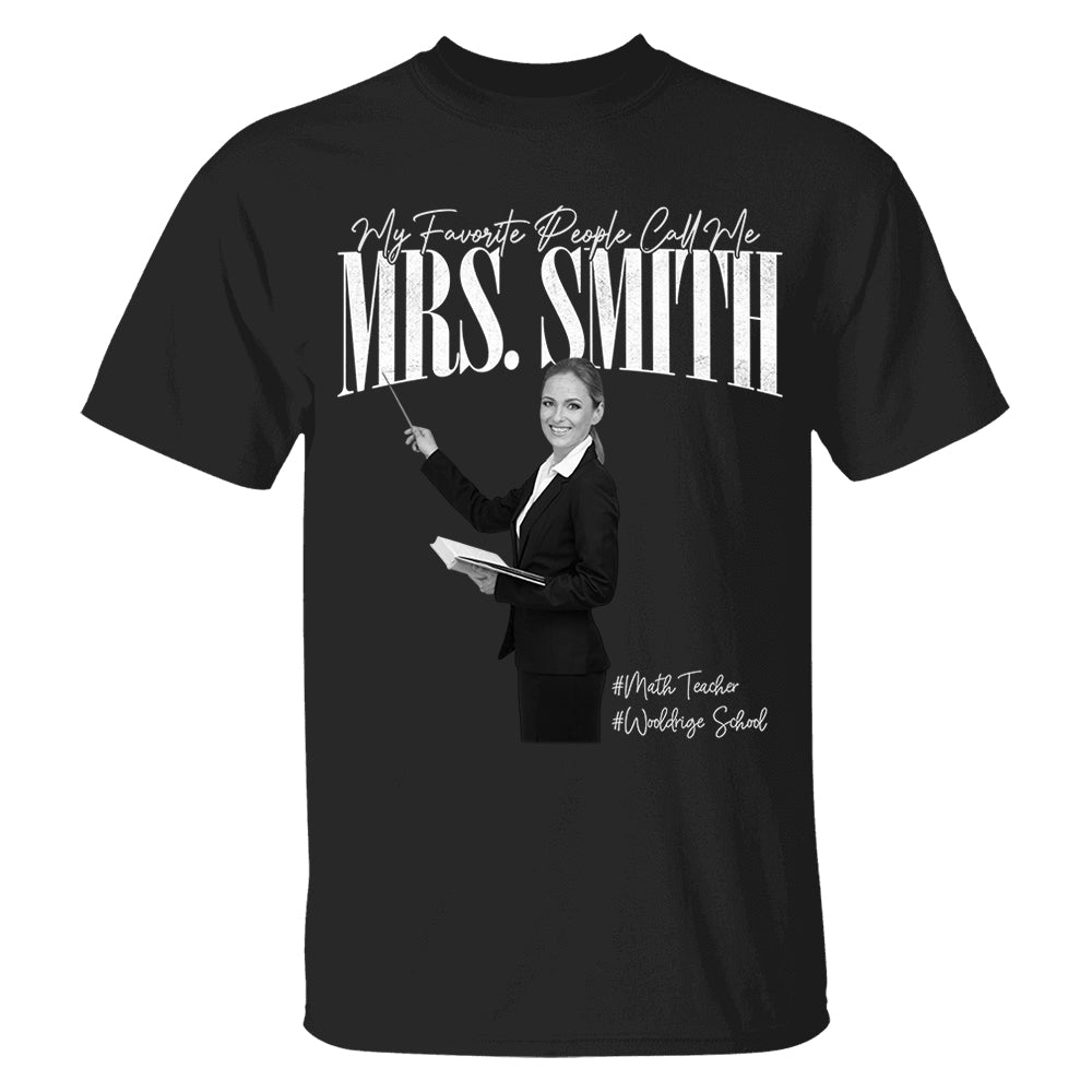 My Favorite People Call Me Teacher - Personalized Shirt For Teachers NA04 Do99