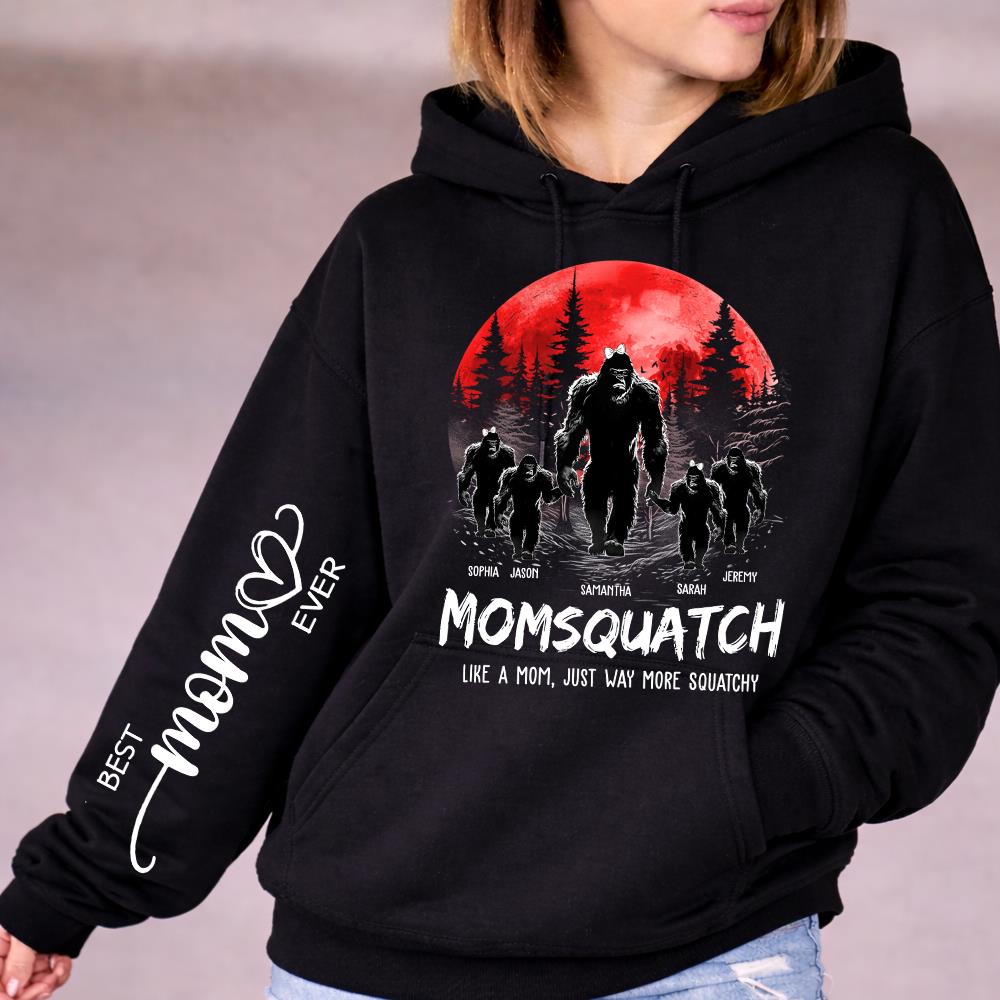 Momsquatch, Like A Mom, Just Way More Squatchy - Best Mom Ever Personalized Shirt - Custom Mother's Day Gift 2026 T1807