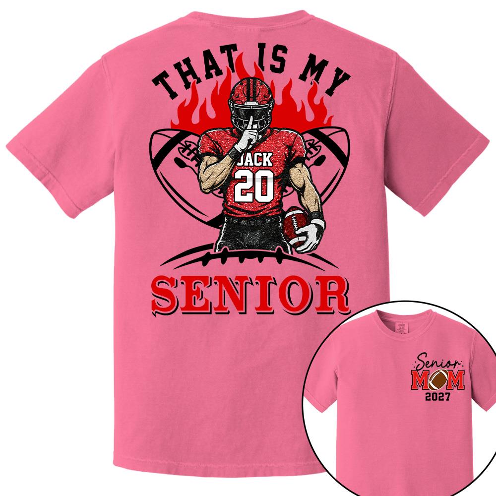 Personalized That's My Senior Shirt, Custom Football Mom Shirt, Gift For Sports Lovers T1807 Hv01
