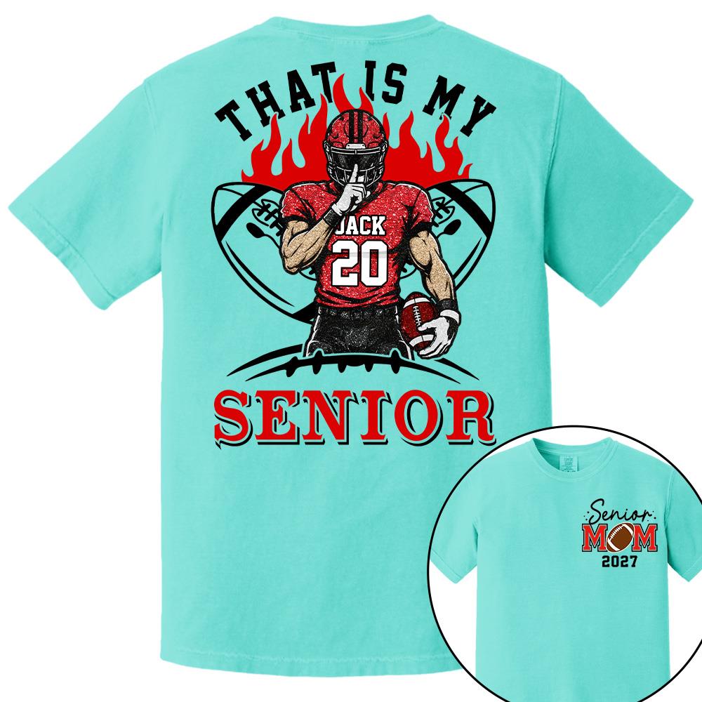 Personalized That's My Senior Shirt, Custom Football Mom Shirt, Gift For Sports Lovers T1807 Hv01