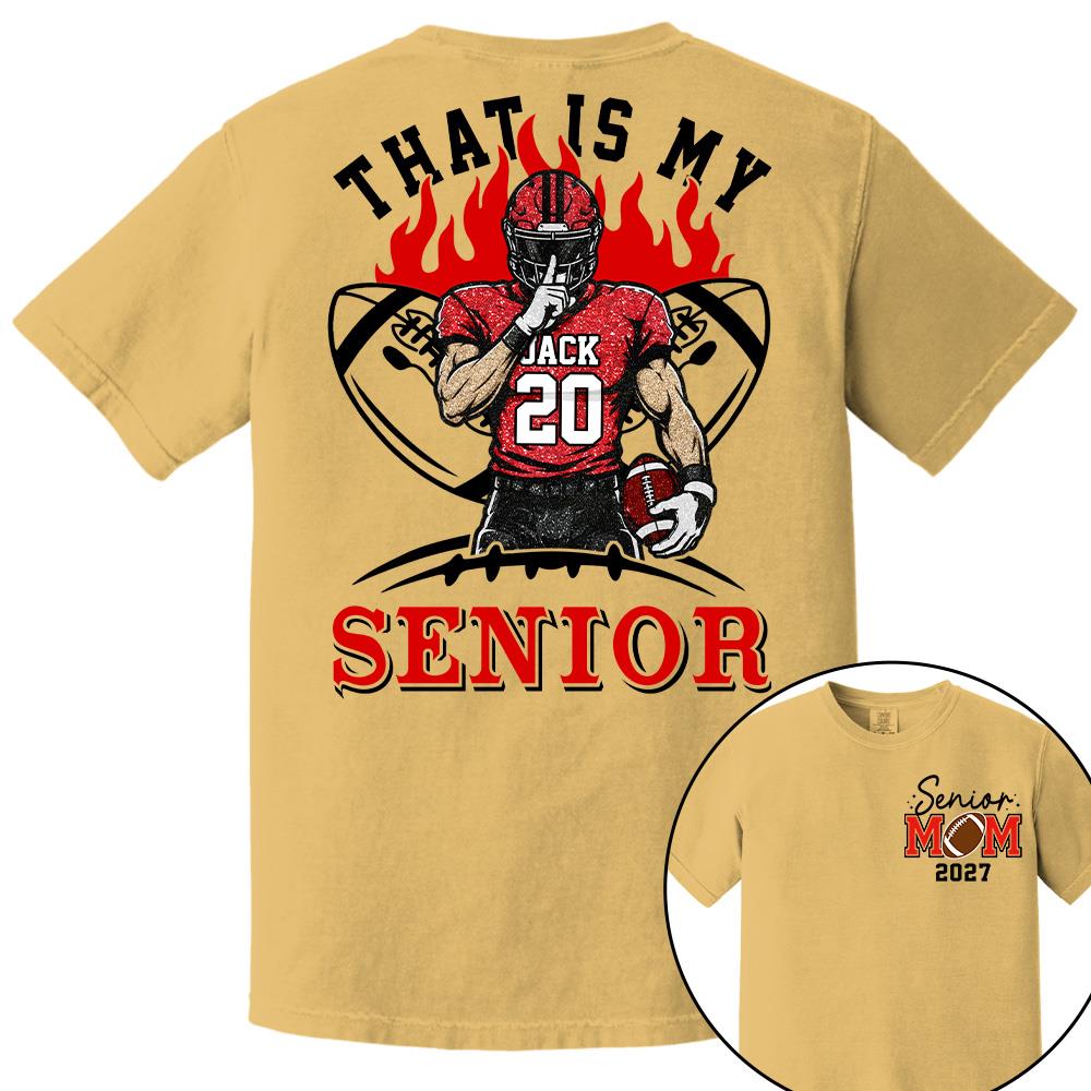 Personalized That's My Senior Shirt, Custom Football Mom Shirt, Gift For Sports Lovers T1807 Hv01