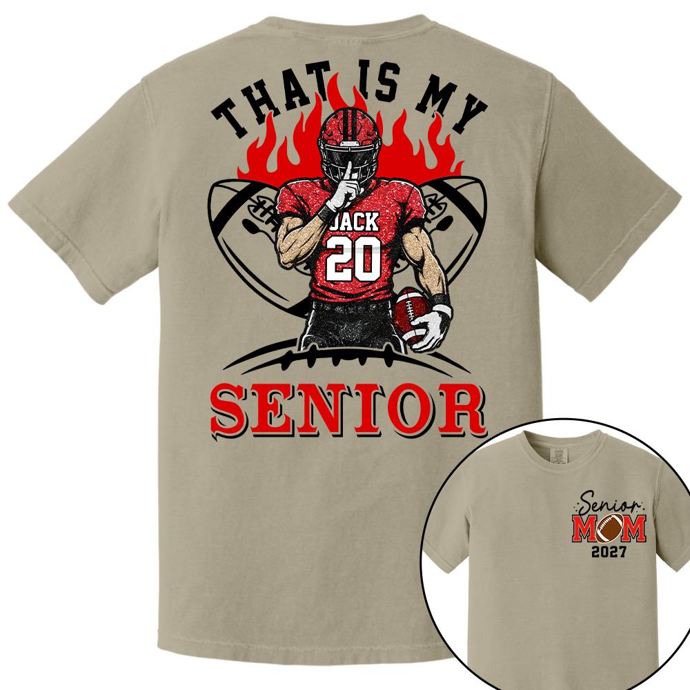 Personalized That's My Senior Shirt, Custom Football Mom Shirt, Gift For Sports Lovers T1807 Hv01