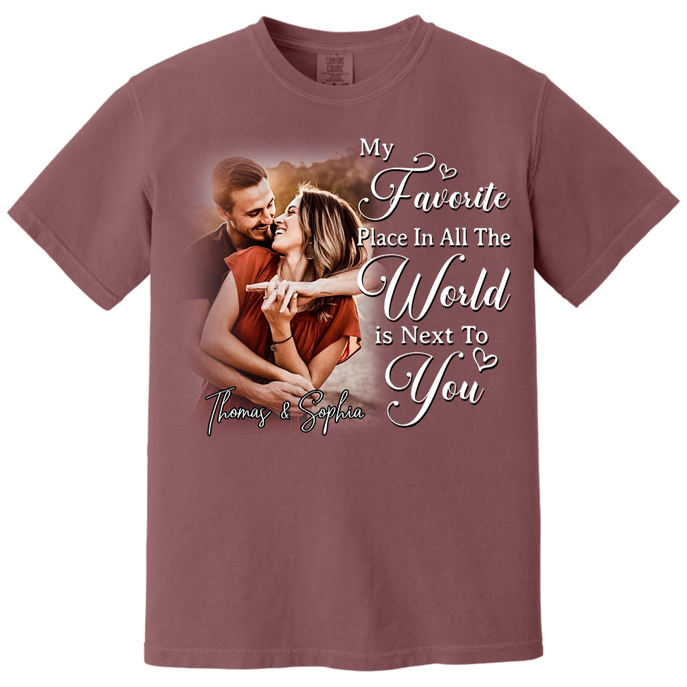 My Favorite Place In All The World Is Next To You-Personalized Couple T-Shirt With Your Photo – Perfect Gift For Husband or Wife, Anniversary Gift Na02 Li29