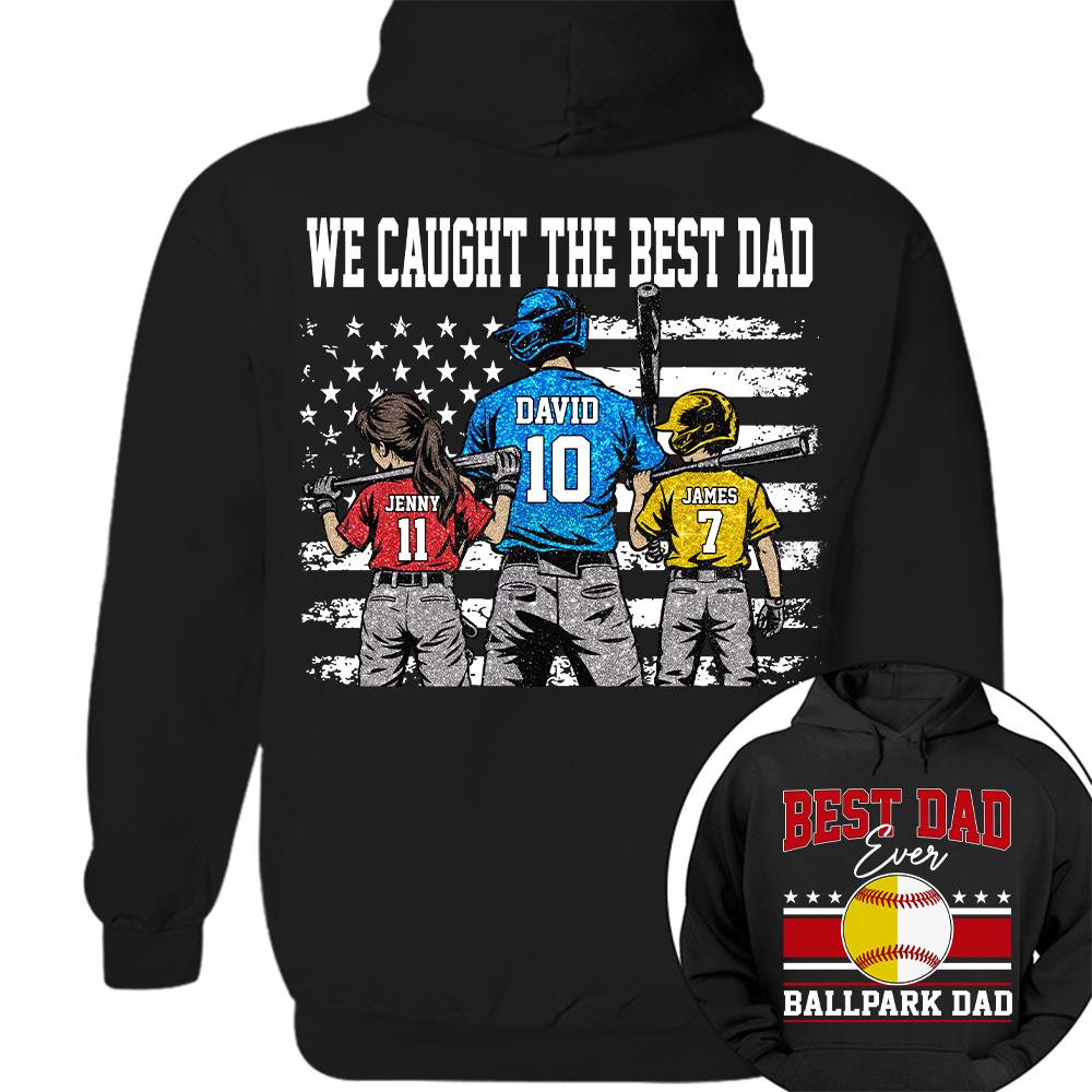 We Caught The Best Dad Baseball Softball Shirt, Personalized Shirt, Gift For Father's Day T1807 Hv01