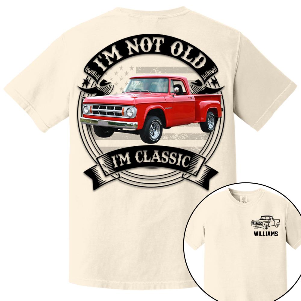 I'm Not Old I'm Classic Dodge D Graphic Personalized Car's Photo Quarter Shirt