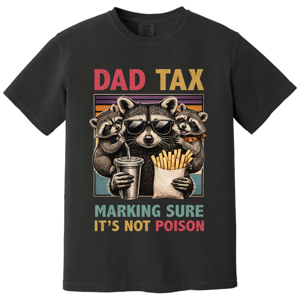 Dad Tax Making Sure It's Not Poison, Funny Dad Gifts - Personalized Shirt