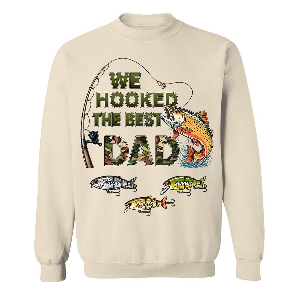 We Hooked The Best Dad Custom Shirt, Fishing Shirt For Dad, Grandpa L0411 Hv01