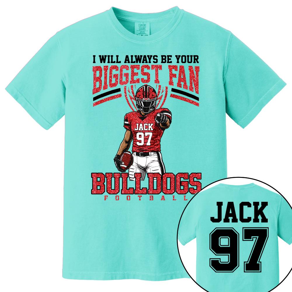I Will Always Be Your Biggest Fan, Custom Football Player Arts Sport Gameday Shirt, Gift For Football Mom Football Lovers Na02 Nh00
