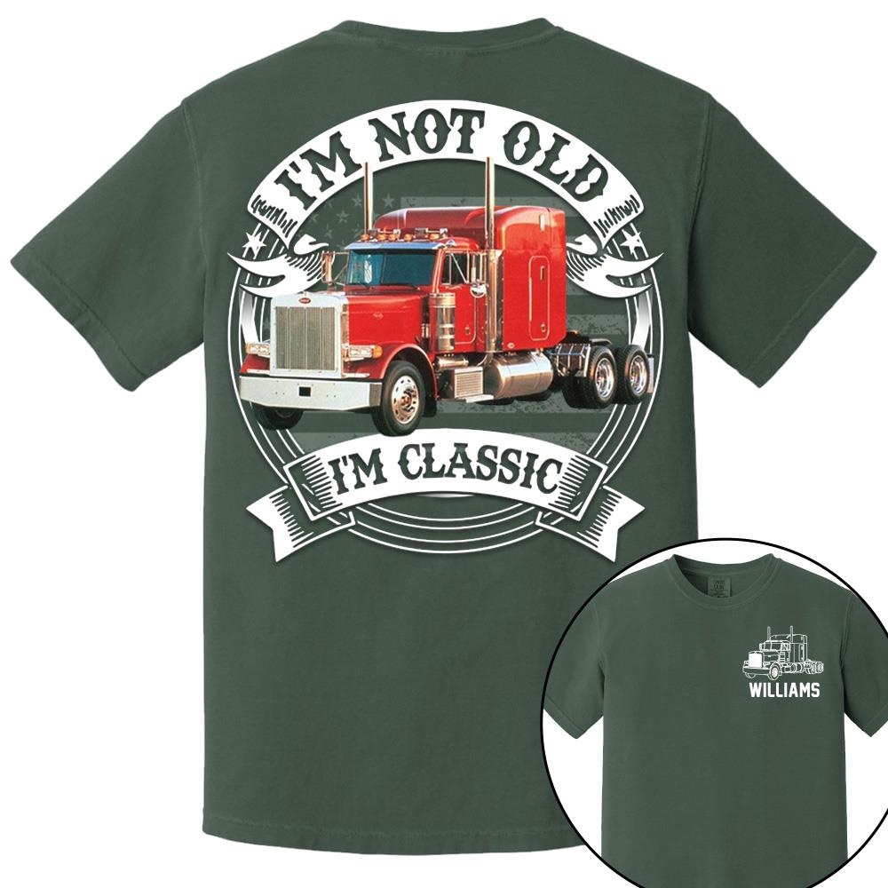 I'm Not Old I'm Classic Peterbilt 379 Graphic Personalized Car's Photo Shirt