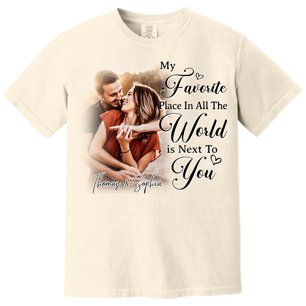 My Favorite Place In All The World Is Next To You-Personalized Couple T-Shirt With Your Photo – Perfect Gift For Husband or Wife, Anniversary Gift Na02 Li29