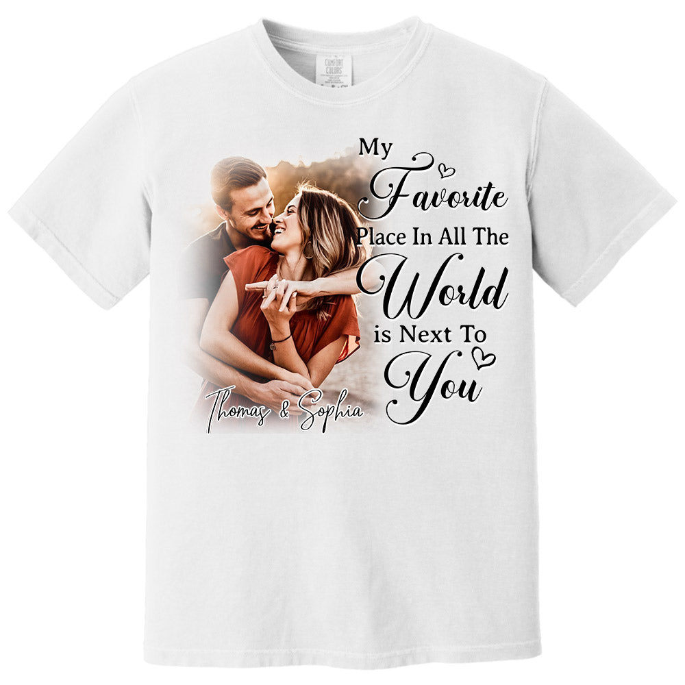 My Favorite Place In All The World Is Next To You-Personalized Couple T-Shirt With Your Photo – Perfect Gift For Husband or Wife, Anniversary Gift Na02 Li29