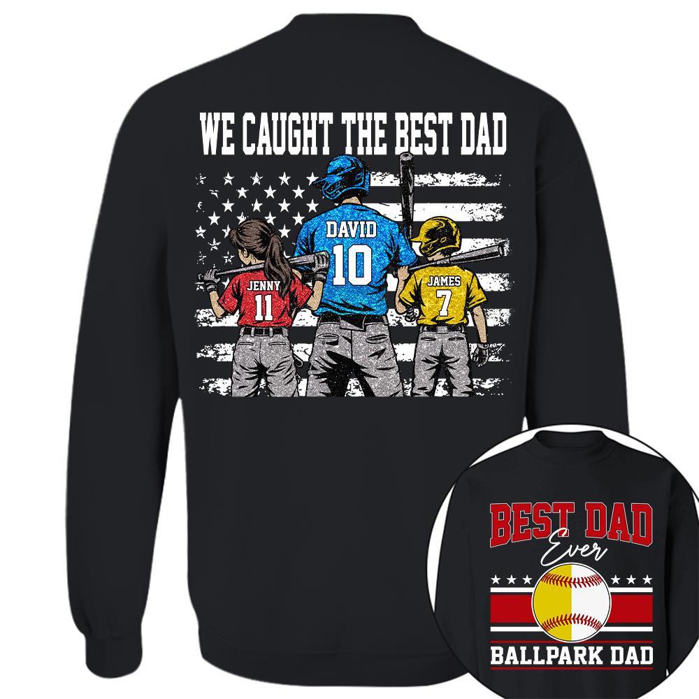 We Caught The Best Dad Baseball Softball Shirt, Personalized Shirt, Gift For Father's Day T1807 Hv01