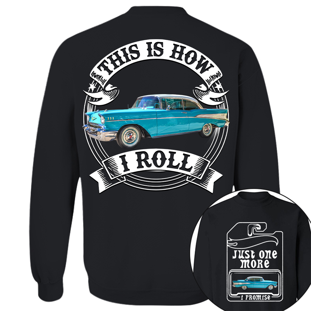 Just One More Car Shirt - This is How I Roll - Car Enthusiast Gift A2110 Hv01