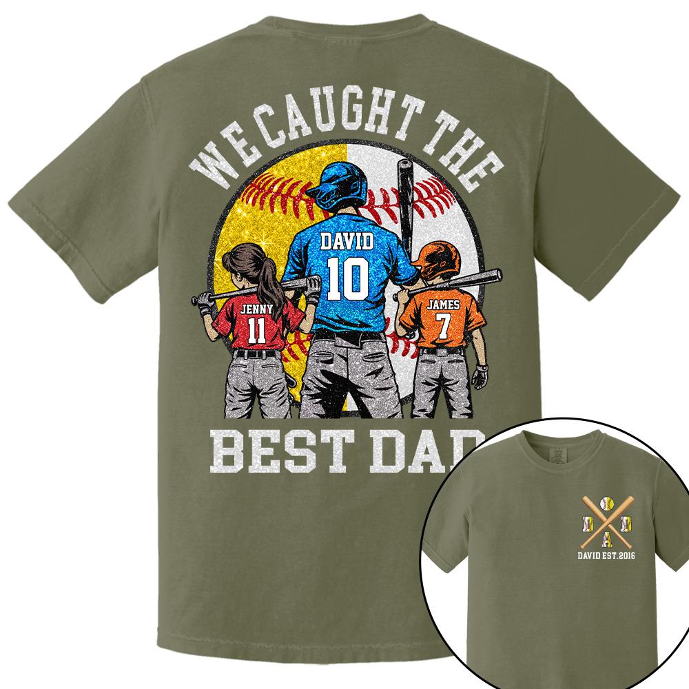We Caught The Best Dad Custom Baseball Softball Dad Shirt With Kids Number and Name Gift For Dad, Father's Day T1807 Hv01