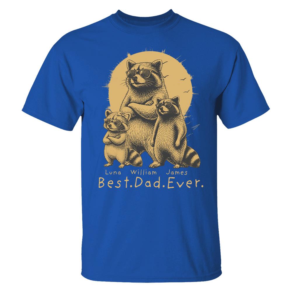 Best Dad Ever Dad Raccoon, Personalized T-Shirt Father Day, Gifts for Dad Husband, Funny Papa Tshirt Cool Daddy Raccoon Tee MI209 Hv01