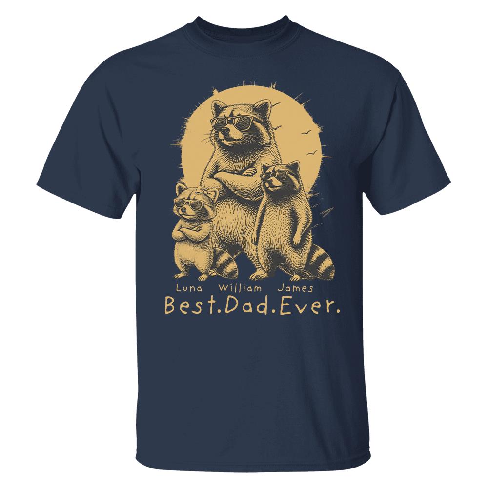 Best Dad Ever Dad Raccoon, Personalized T-Shirt Father Day, Gifts for Dad Husband, Funny Papa Tshirt Cool Daddy Raccoon Tee MI209 Hv01