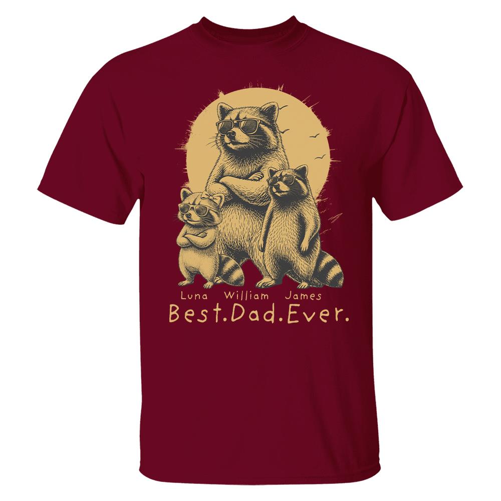 Best Dad Ever Dad Raccoon, Personalized T-Shirt Father Day, Gifts for Dad Husband, Funny Papa Tshirt Cool Daddy Raccoon Tee MI209 Hv01