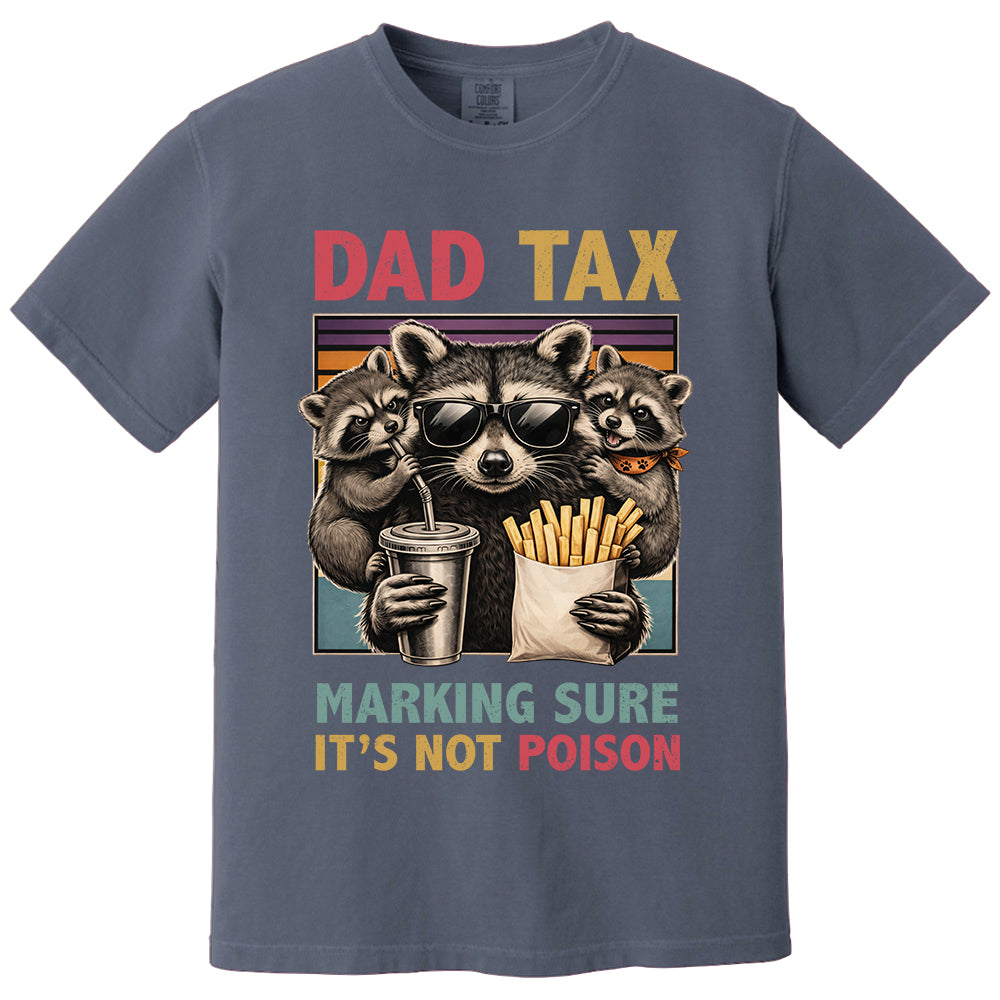 Dad Tax Making Sure It's Not Poison, Funny Dad Gifts - Personalized Shirt