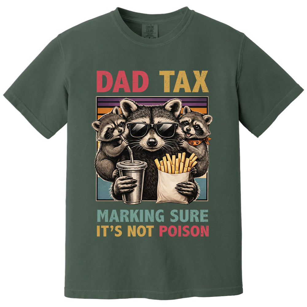 Dad Tax Making Sure It's Not Poison, Funny Dad Gifts - Personalized Shirt