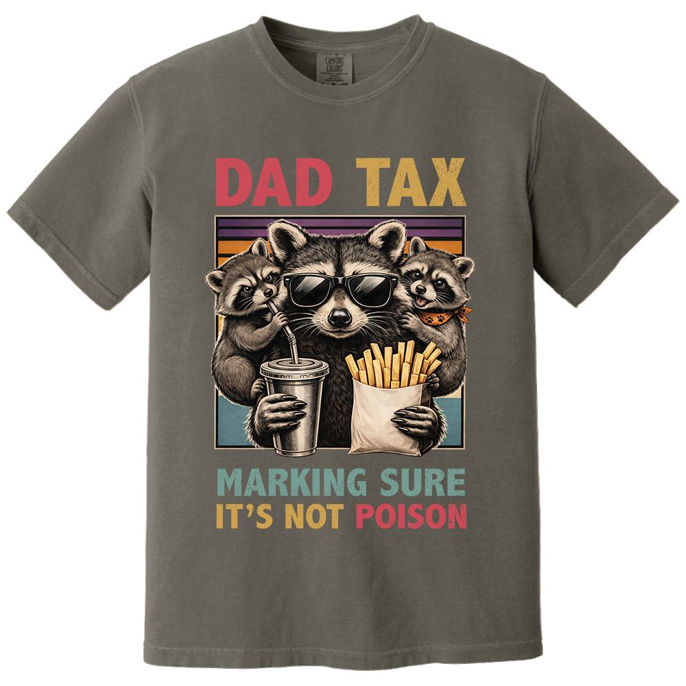 Dad Tax Making Sure It's Not Poison, Funny Dad Gifts - Personalized Shirt