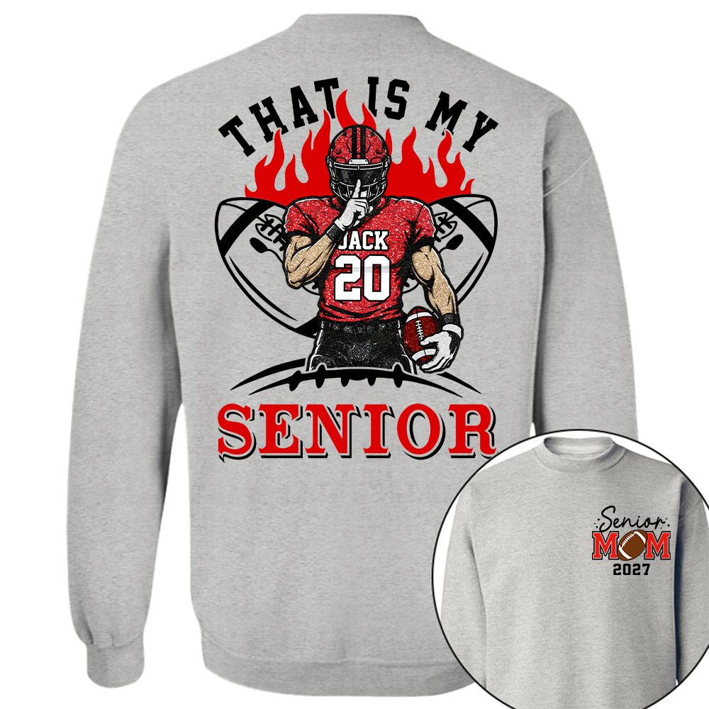 Personalized That's My Senior Shirt, Custom Football Mom Shirt, Gift For Sports Lovers T1807 Hv01