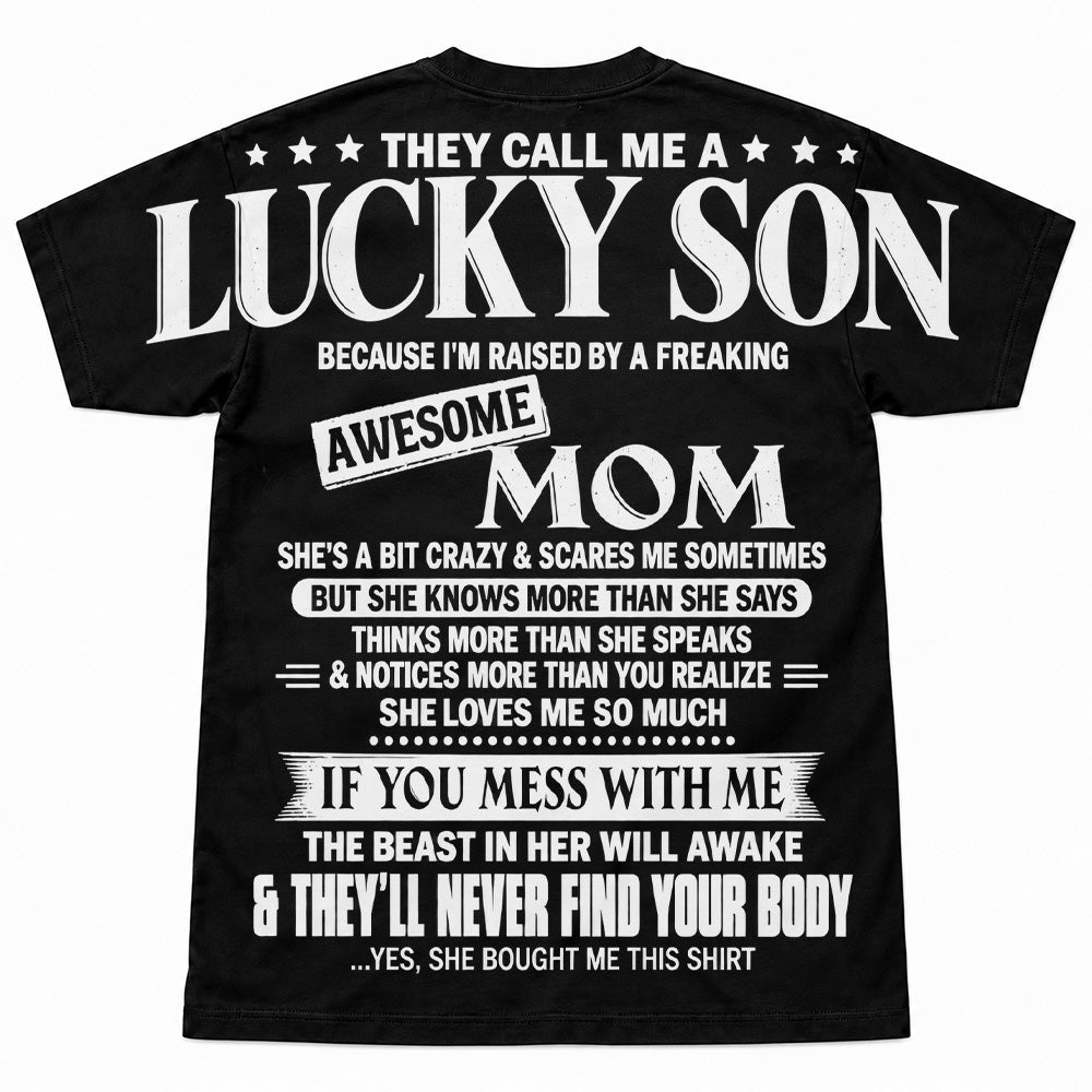 They Call Me A Lucky Son Because I Am Raised By A Freaking Awesome Mom Oversized Shoulder Print Shirt T24