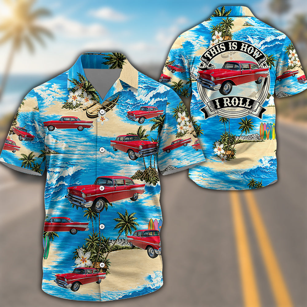This Is How I Roll Personalized Photo Hawaiian Shirt, Custom Classic Vintage Hot Rod Aloha Tropical Shirts K1702 MT2