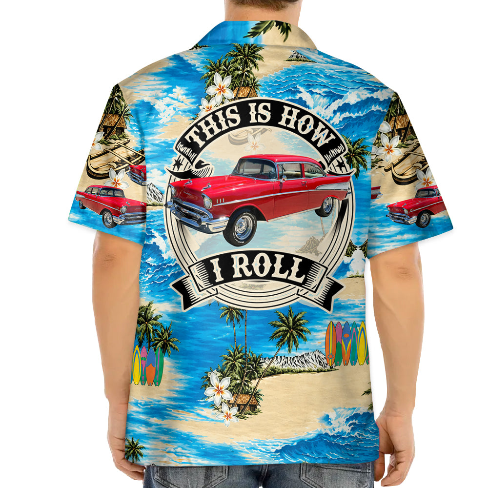This Is How I Roll Personalized Photo Hawaiian Shirt, Custom Classic Vintage Hot Rod Aloha Tropical Shirts K1702 MT2