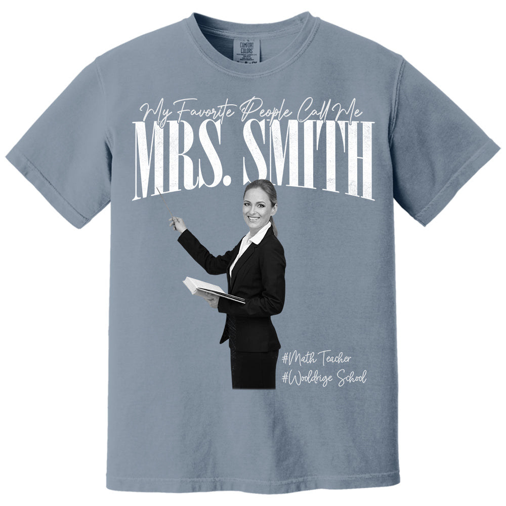 My Favorite People Call Me Teacher - Personalized Shirt For Teachers NA04 Do99