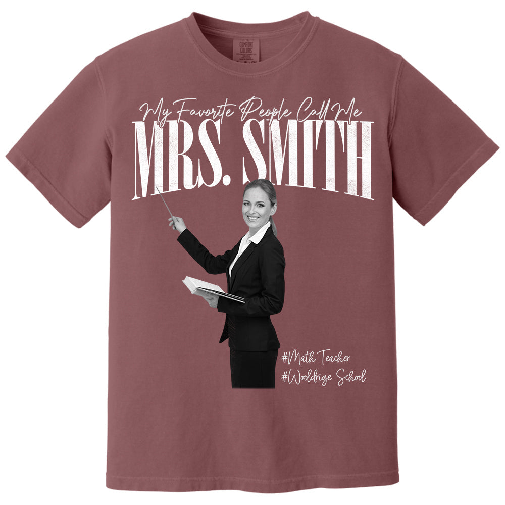 My Favorite People Call Me Teacher - Personalized Shirt For Teachers NA04 Do99