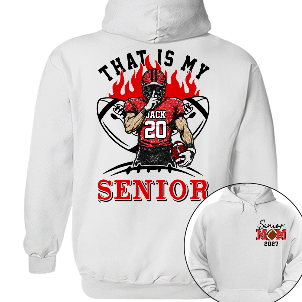 Personalized That's My Senior Shirt, Custom Football Mom Shirt, Gift For Sports Lovers T1807 Hv01