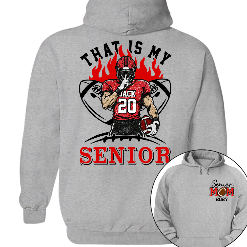 Personalized That's My Senior Shirt, Custom Football Mom Shirt, Gift For Sports Lovers T1807 Hv01