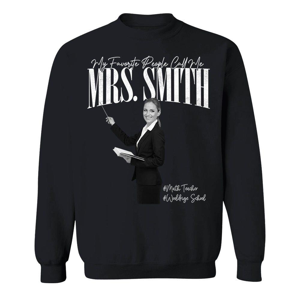 My Favorite People Call Me Teacher - Personalized Shirt For Teachers NA04 Do99