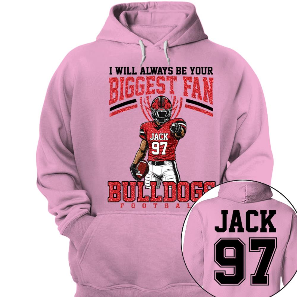 I Will Always Be Your Biggest Fan, Custom Football Player Arts Sport Gameday Shirt, Gift For Football Mom Football Lovers Na02 Nh00