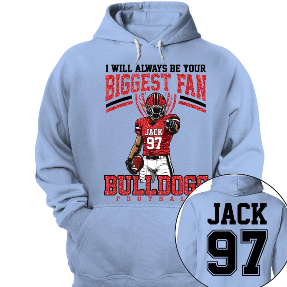 I Will Always Be Your Biggest Fan, Custom Football Player Arts Sport Gameday Shirt, Gift For Football Mom Football Lovers Na02 Nh00