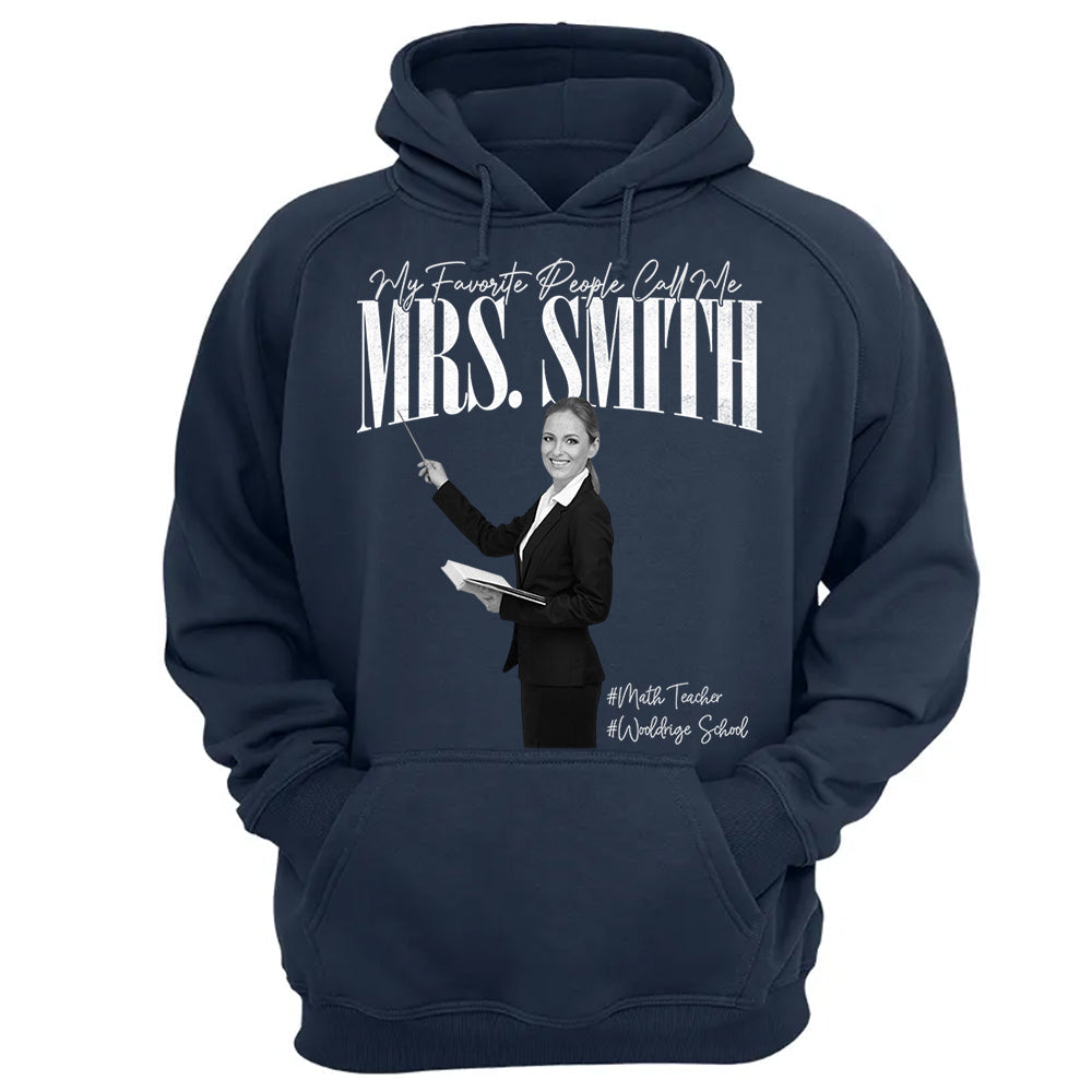 My Favorite People Call Me Teacher - Personalized Shirt For Teachers NA04 Do99