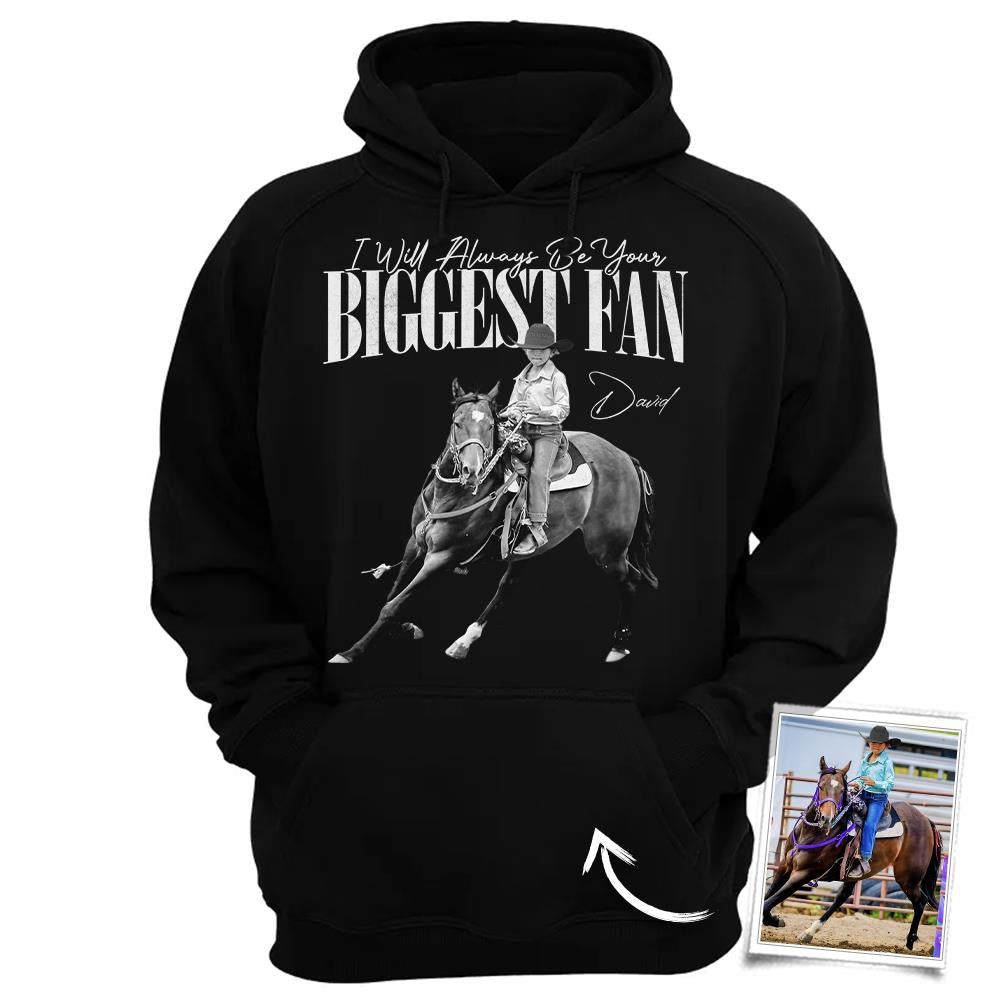 I'll Always Be Your Biggest Fan – Custom Horse Rider Photo Shirt – Gift for Horse Riding Mom, Dad, Family Hv01