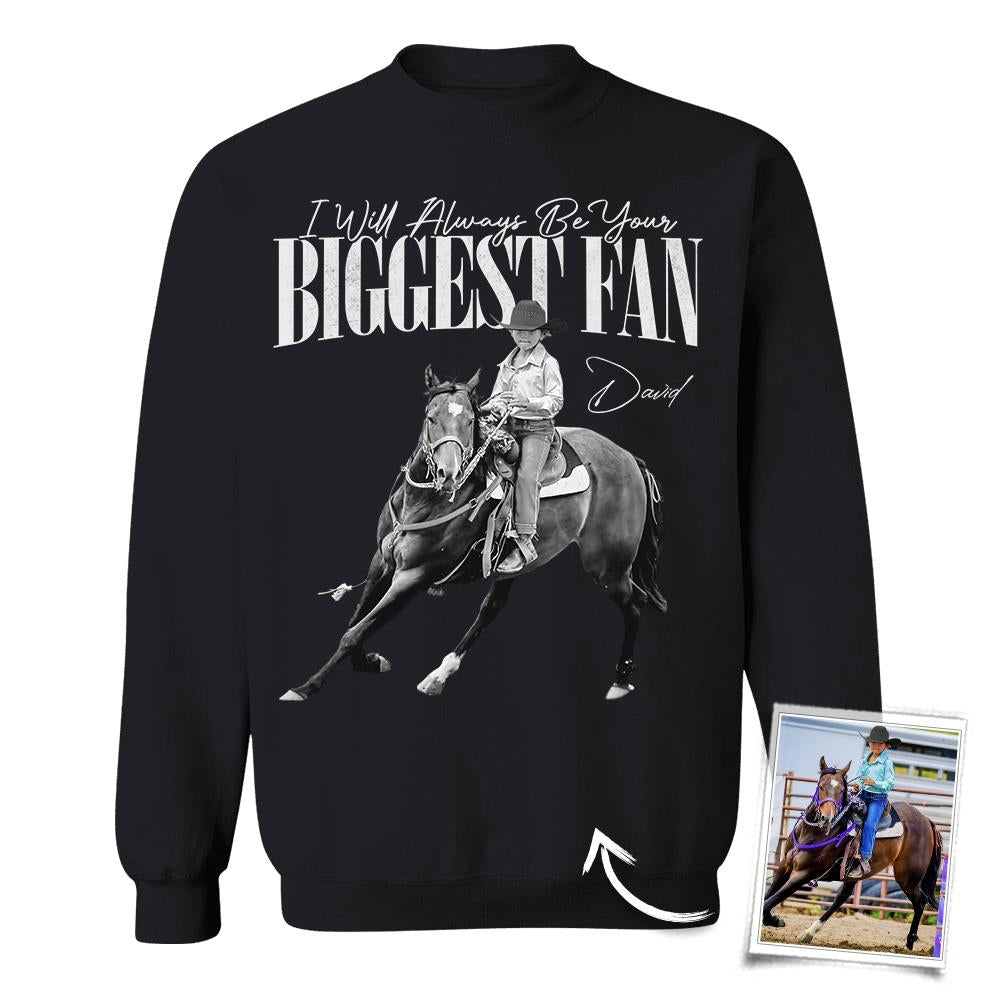 I'll Always Be Your Biggest Fan – Custom Horse Rider Photo Shirt – Gift for Horse Riding Mom, Dad, Family Hv01