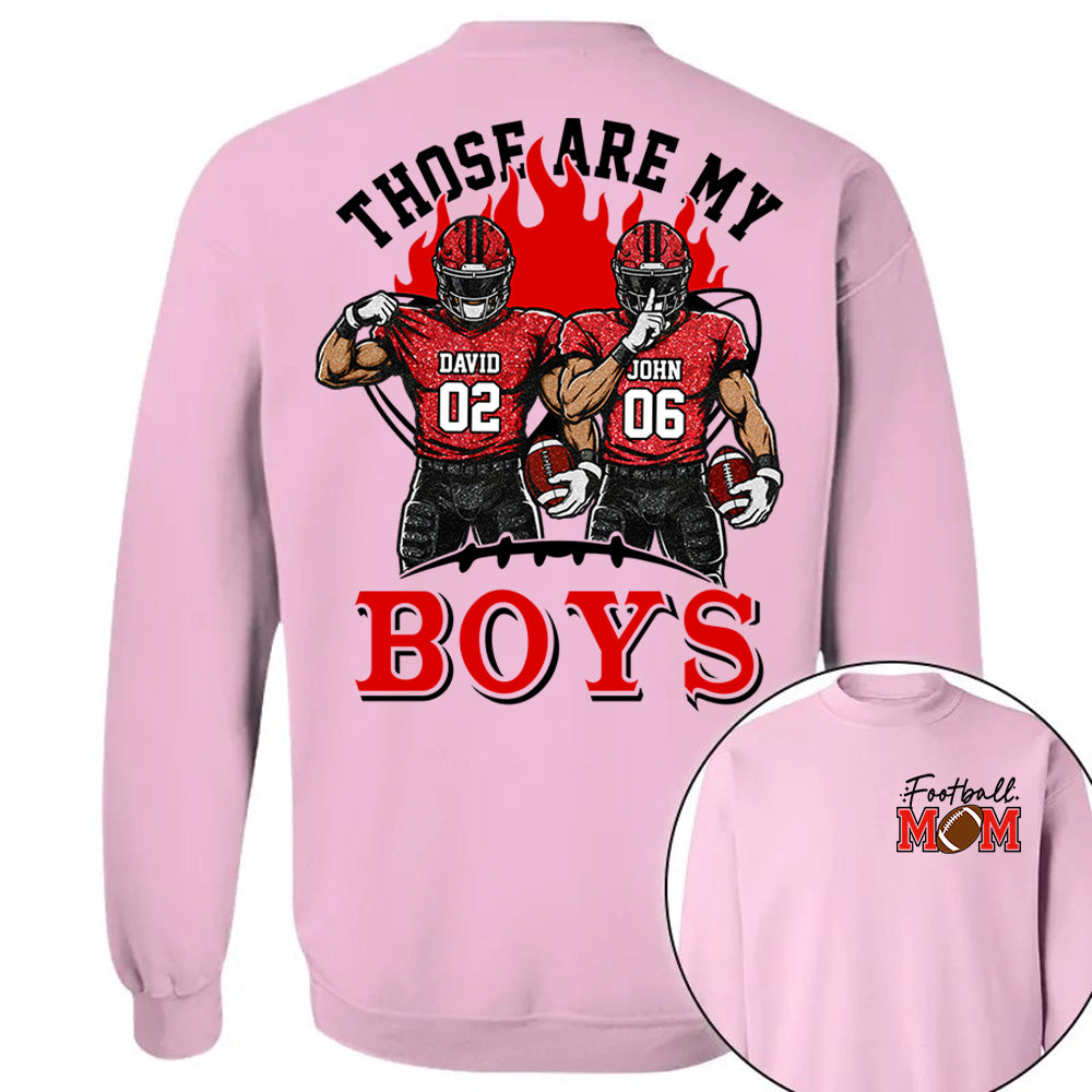 Personalized Those Are My Boys Shirt, Custom Football Mom Shirt, Gift For Sports Lovers T1807 VH01