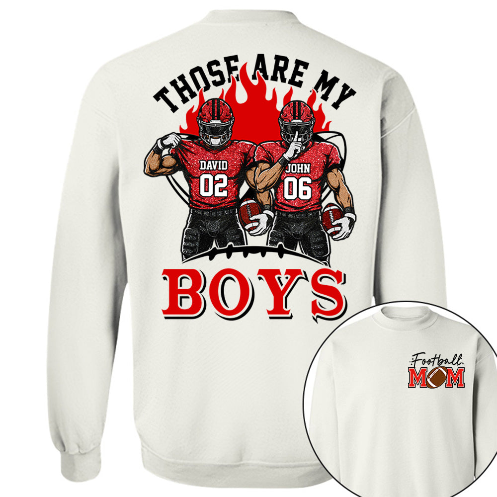Personalized Those Are My Boys Shirt, Custom Football Mom Shirt, Gift For Sports Lovers T1807 VH01