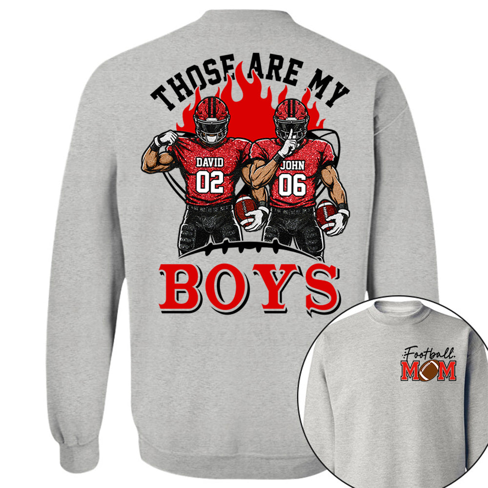 Personalized Those Are My Boys Shirt, Custom Football Mom Shirt, Gift For Sports Lovers T1807 VH01