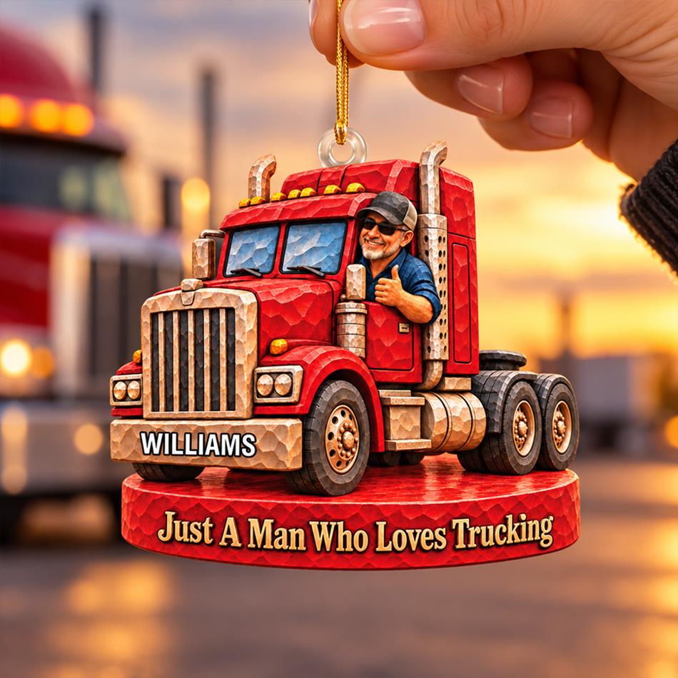 Personalized Trucker Ornament Just A Man Who Loves Trucking Christmas Ornament Gift for Trucker H2511 Trna KL07