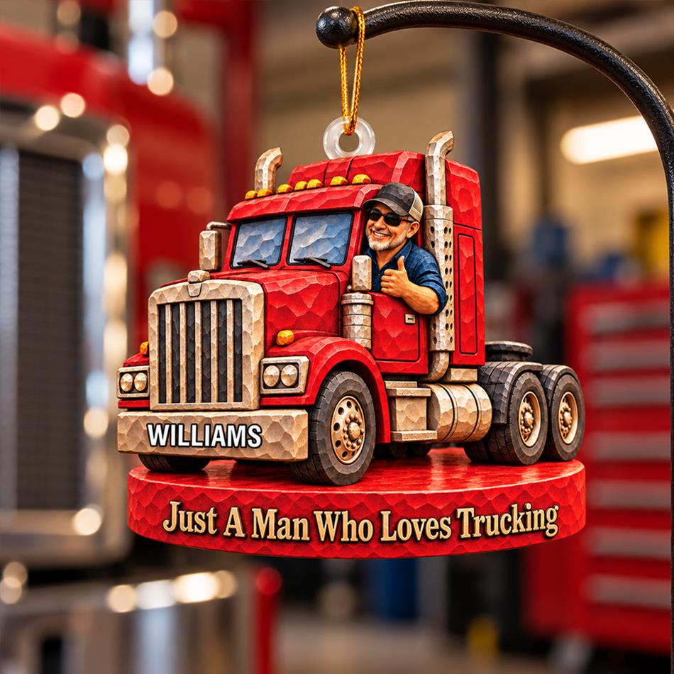 Personalized Trucker Ornament Just A Man Who Loves Trucking Christmas Ornament Gift for Trucker H2511 Trna KL07