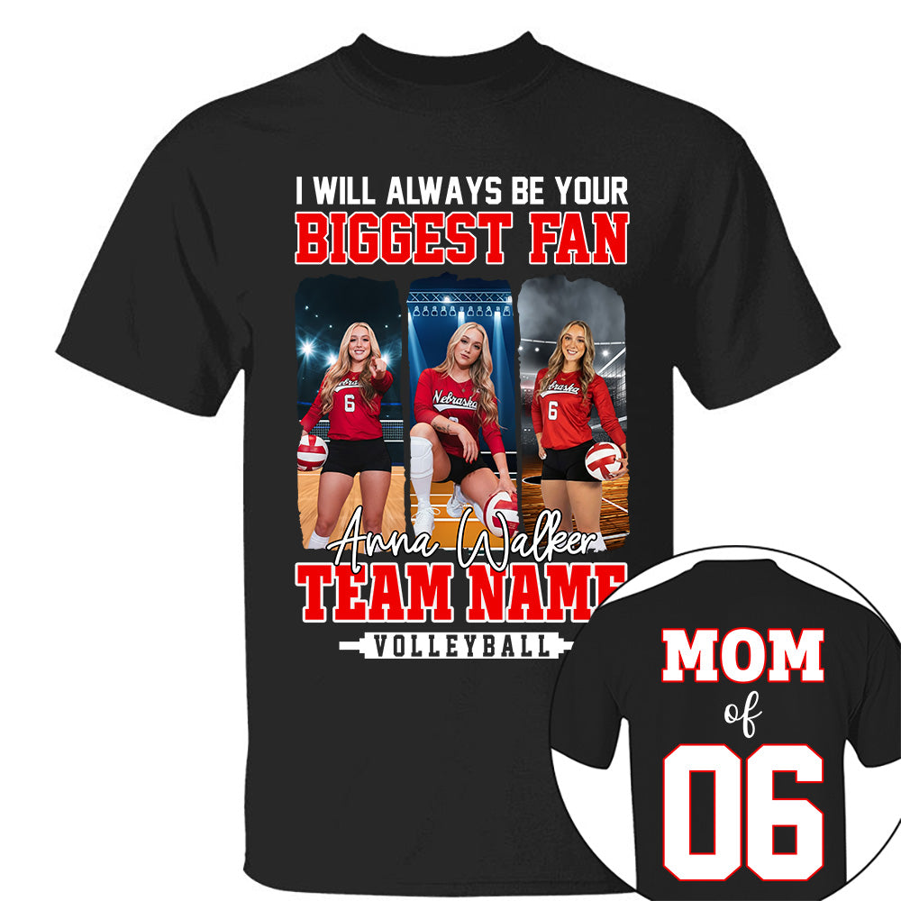 I Will Always Be Your Biggest Fan, Personalized Volleyball Shirt For Volleyball Mom Sport Family NA02 Li29