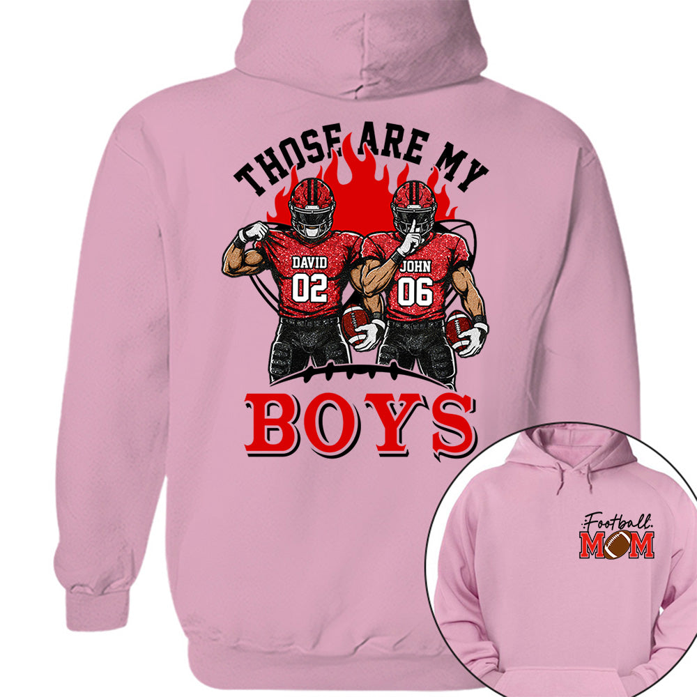 Personalized Those Are My Boys Shirt, Custom Football Mom Shirt, Gift For Sports Lovers T1807 VH01